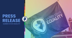 On the left is light blue text over a navy background: "Press Release. Garden State Equality." On the right is a photo of a flag with the Garden State Equality logo on it overlayed with a rainbow gradient.