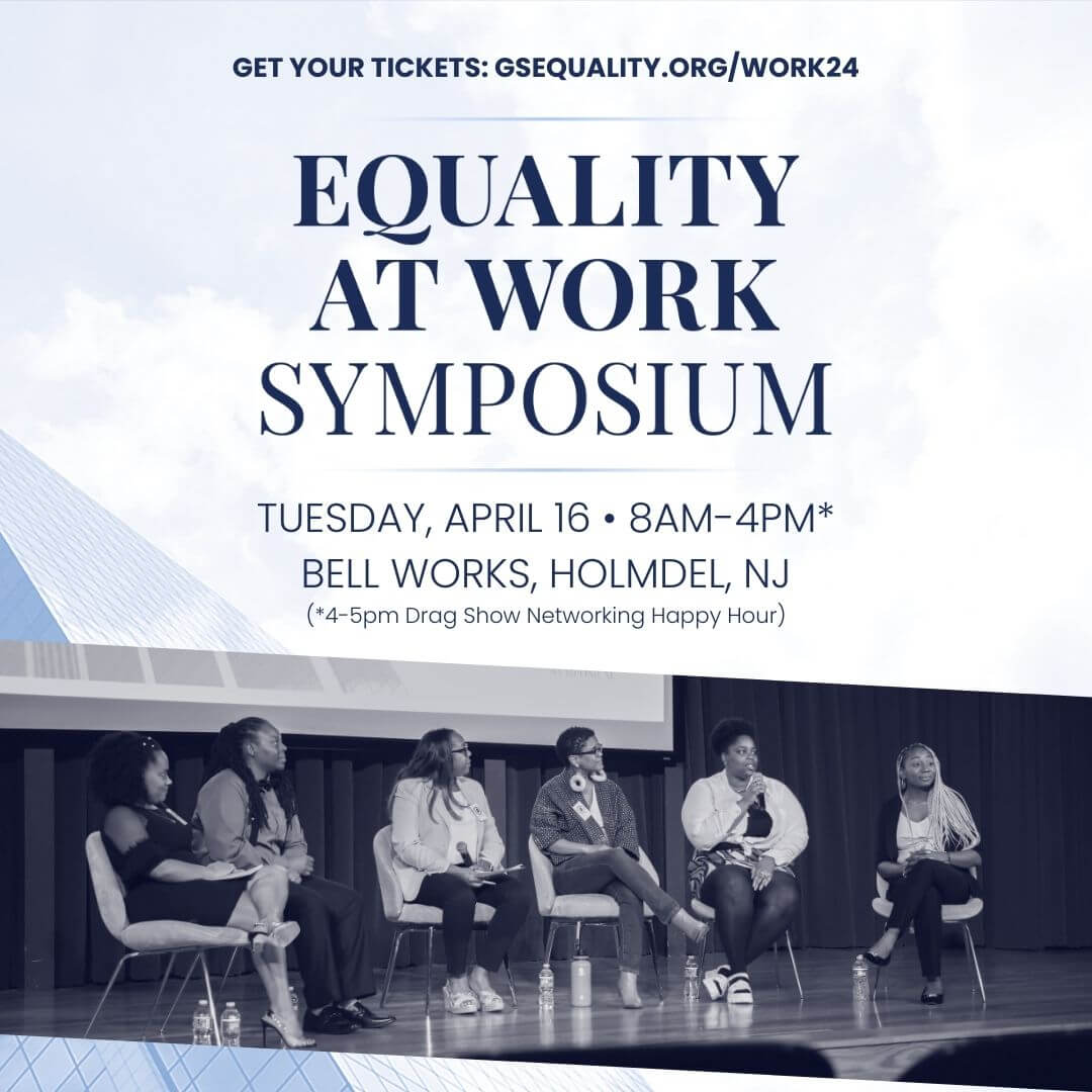 Over a blue-tinted image of an office building: "Equality at Work Symposium. Tuesday, April 16. 8am-4pm*. Bell Works, Holmdel, NJ. (*4-5pm Drag Show Networking Happy Hour." Underneath is another blue-tinted photo of people speaking on a panel.